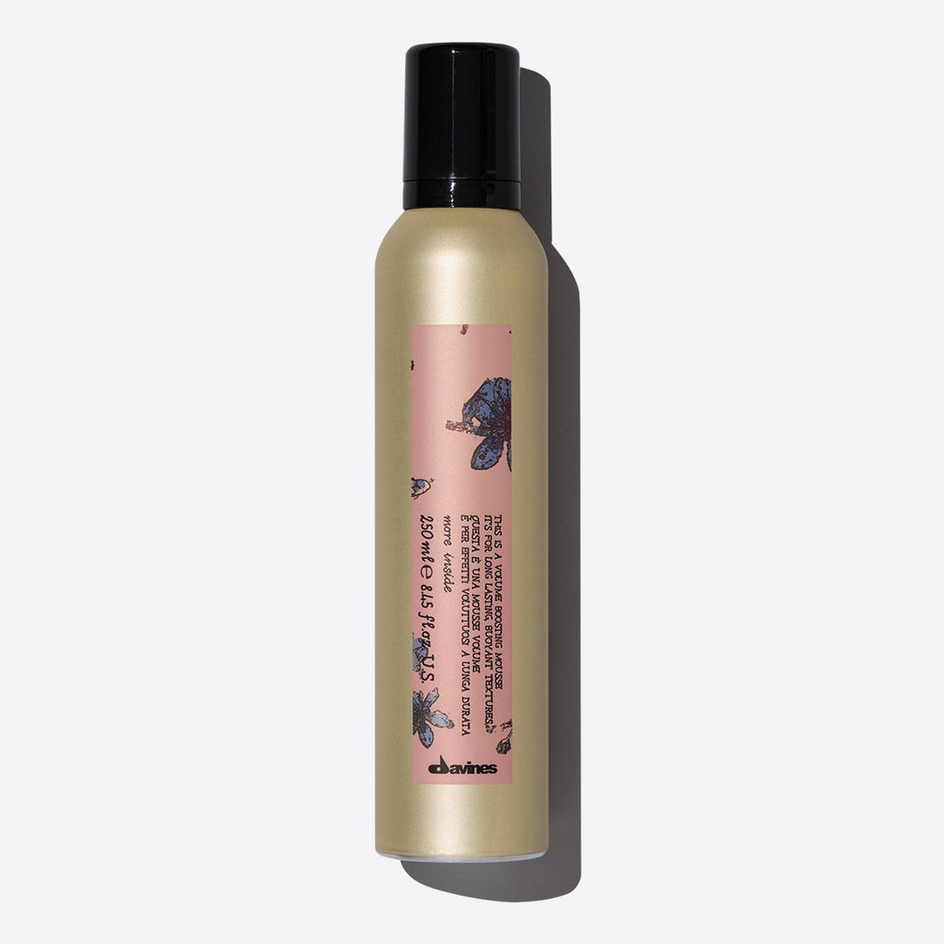 MORE INSIDE This is a Volume Boosting Mousse